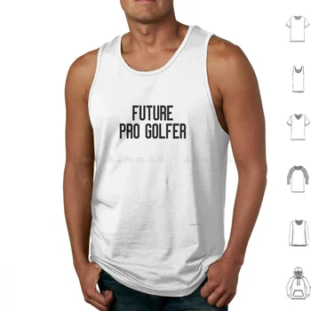 Budúcnosť Pro Golfista Tank Topy Vesta Bez Rukávov Golf Golfista Deti Deti Golfové Detské Dieťa Golf Šport Športy